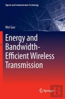Energy And Bandwidth-Efficient Wireless Transmission