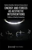 Energy And Forces As Aesthetic Interventions Â€“ Politics Of Bodily Scenarios