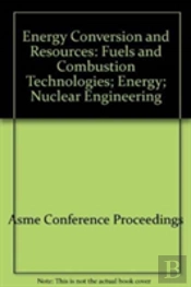 Energy Conversion And Resources : Fuels And Combustion Technologies; Energy; Nuclear Engineering