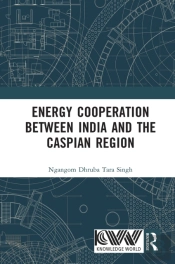 Energy Cooperation Between India And The Caspian Region
