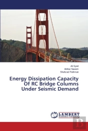 Energy Dissipation Capacity Of Rc Bridge Columns Under Seismic Demand