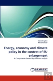 Energy, Economy And Climate Policy In The Context Of Eu Enlargement