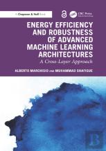 Energy Efficiency And Robustness Of Advanced Machine Learning Architectures