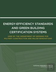 Energy-Efficiency Standards And Green Building Certification Systems Used By The Department Of Defense For Military Construction And Major Renovations