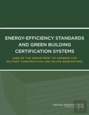 Energy-Efficiency Standards And Green Building Certification Systems Used By The Department Of Defense For Military Construction And Major Renovations