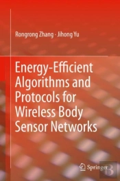 Energy-Efficient Algorithms And Protocols For Wireless Body Sensor Networks