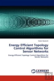 Energy Efficient Topology Control Algorithms For Sensor Networks