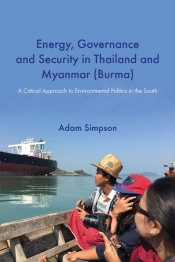 Energy, Governance And Security In Thailand And Myanmar (Burma): A Critical Approach To Environmental Politics In The South