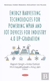 Energy Harvesting Technologies For Powering Wpan And Iot Devices For Industry 4.0 Up-Gradation
