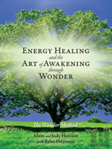Energy Healing And The Art Of Awakening Through Wonder