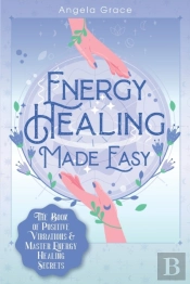 Energy Healing Made Easy