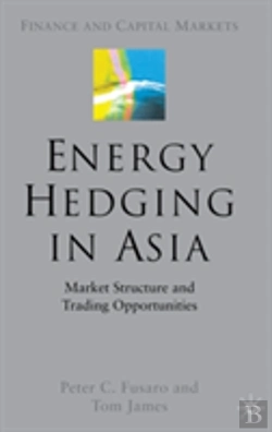 Bertrand.pt - Energy Hedging In Asia: Market Structure And Trading Opportunities