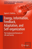 Energy, Information, Feedback, Adaptation, And Self-Organization