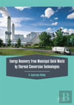 Energy Recovery From Municipal Solid Waste By Thermal Conversion Technologies