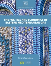 Energy Scenarios And Policy, Volume Iii: The Politics And Economics Of Eastern Mediterranean Gas