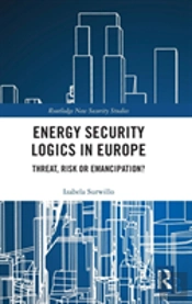 Energy Security Logics In Europe