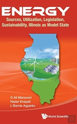 Bertrand.pt - Energy: Sources, Utilization, Legislation, Sustainability, Illinois As Model State