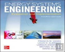 Energy Systems Engineering: Evaluation And Implementation, Fourth Edition