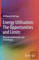 Energy Utilisation: The Opportunities And Limits