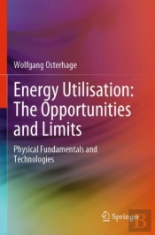 Energy Utilisation: The Opportunities And Limits
