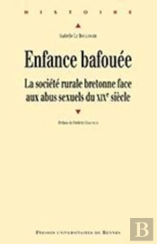Enfance Bafouée ; La Société Rurale Bretonne Face Aux Abus Sexuels Du Xixe Siècle