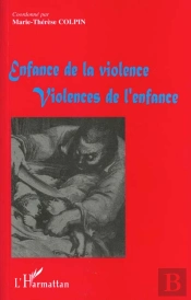 Enfance De La Violence ; Violence De L'Enfance