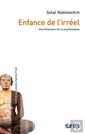 Enfance De L'Irréel : Une Dimension De La Psychanalyse