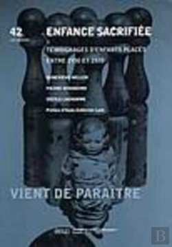 Bertrand.pt - Enfance Sacrifiee : Temoignages D'Enfants Places Entre 1930 Et 1970