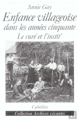 Bertrand.pt - Enfance Villageoise Dans Les Annees Cinquante ; Le Cure Et L'Instit