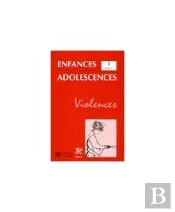 Enfances Adolescences 2001/1 Violences