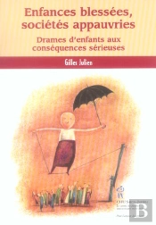 Enfances Blessees,Societes Appauvries ; Drames D'Enfants Aux Consequences Serieuses