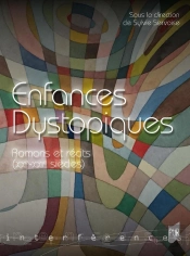 Enfances Dystopiques : Romans Et Récits (Xx-Xxie Siècles)
