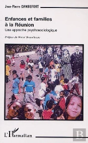 Enfances Et Familles A La Reunion ; Une Approche Psychosociologique