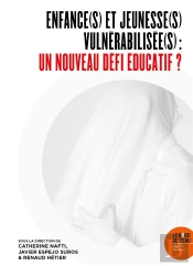 Enfance(S) Et Jeunesse(S) Vulnérabilisée(S) : Un Nouveau Défi Éducatif ?