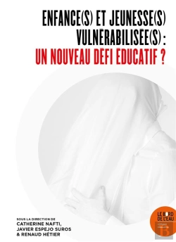 Bertrand.pt - Enfance(S) Et Jeunesse(S) Vulnérabilisée(S) : Un Nouveau Défi Éducatif ?