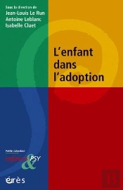 Enfances Et Psychiatrie; L'Enfant Dans L'Adoption