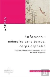 Enfances : Mémoire Sans Temps, Corps Orphelin