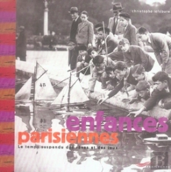 Bertrand.pt - Enfances Parisiennes ; Le Temps Suspendu Des Rêves Et Des Jeux