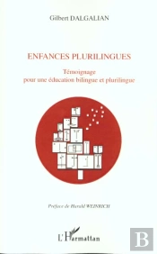 Enfances Plurilingues ; Temoignage Pour Une Education Bilingue Et Plurilingue