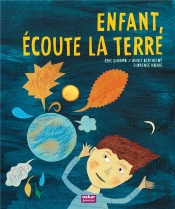 Enfant, Écoute La Terre