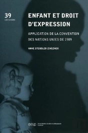 Enfant Et Droit D'Expression ; Application De La Convention Des Nations Unies De 1989