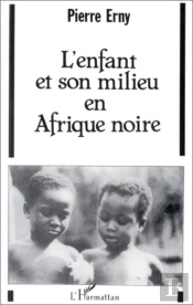 Enfant Et Son Milieu En  Afrique Noire : Essai Sur..