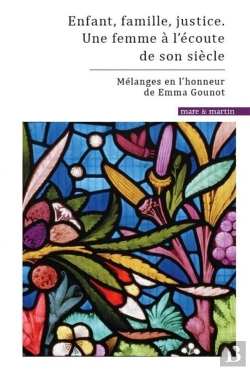 Bertrand.pt - Enfant, Famille, Justice : Une Femme À L'Écoute De Son Siècle : Mélanges En L'Honneur De Emma Gounot