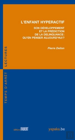 Bertrand.pt - Enfant Hyperactif ; Son Développement Et La Prédiction De La Delinquance : Qu'En Penser Aujourd'Hui ?