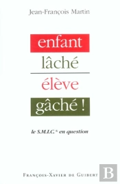 Enfant Lâché, Élève Gâché !