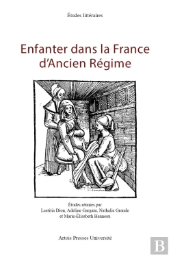 Bertrand.pt - Enfanter Dans La France D'Ancien Régime