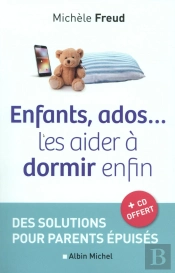 Enfants , Ados...Les Aider A Dormir Enfin- Solutions Pour Parents Epuises