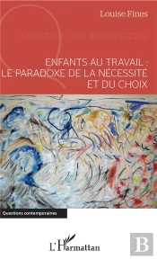 Enfants Au Travail : Le Paradoxe De La Nécessite Et Du Choix