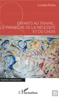 Bertrand.pt - Enfants Au Travail : Le Paradoxe De La Nécessite Et Du Choix