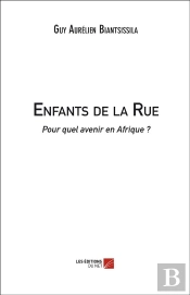 Enfants De La Rue ; Pour Quel Avenir En Afrique ?